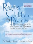 Timothy S. Stuart - Raising Children At Promise: How the Surprising Gifts of Adversity and Relationship Build Character in Kids - 9780787975630 - V9780787975630