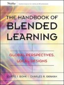 Curtis J. Bonk - The Handbook of Blended Learning: Global Perspectives, Local Designs - 9780787977580 - V9780787977580