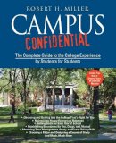 Robert H. Miller - Campus Confidential: The Complete Guide to the College Experience by Students for Students - 9780787978556 - V9780787978556