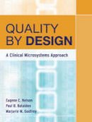 Eugene C. Nelson (Ed.) - Quality By Design: A Clinical Microsystems Approach - 9780787978983 - V9780787978983
