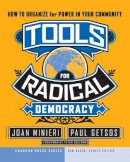 Joan Minieri - Tools for Radical Democracy: How to Organize for Power in Your Community - 9780787979096 - V9780787979096