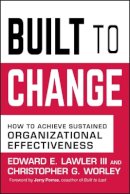 Iii Edward E. Lawler - Built to Change: How to Achieve Sustained Organizational Effectiveness - 9780787980610 - V9780787980610