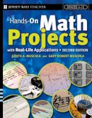 Judith A. Muschla - Hands-On Math Projects With Real-Life Applications: Grades 6-12 - 9780787981792 - V9780787981792
