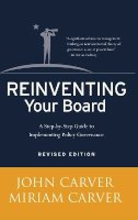 John Carver - Reinventing Your Board: A Step-by-Step Guide to Implementing Policy Governance - 9780787981815 - V9780787981815