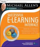 Michael W. Allen - Michael Allen´s Online Learning Library: Successful e-Learning Interface: Making Learning Technology Polite, Effective, and Fun - 9780787982973 - V9780787982973
