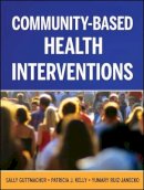 Sally Guttmacher - Community-Based Health Interventions - 9780787983116 - V9780787983116