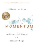 Allison Fine - Momentum: Igniting Social Change in the Connected Age - 9780787984441 - V9780787984441