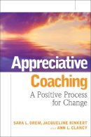 Sara L. Orem - Appreciative Coaching: A Positive Process for Change - 9780787984533 - V9780787984533
