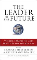 Frances Hesselbein - The Leader of the Future 2: Visions, Strategies, and Practices for the New Era - 9780787986674 - V9780787986674