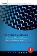 Patricia Pulliam Phillips - ROI Fundamentals: Why and When to Measure Return on Investment - 9780787987169 - V9780787987169