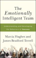 Marcia Hughes - The Emotionally Intelligent Team: Understanding and Developing the Behaviors of Success - 9780787988340 - V9780787988340
