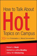 Robert J. Nash - How to Talk About Hot Topics on Campus: From Polarization to Moral Conversation - 9780787994365 - V9780787994365