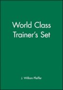 J. William Pfeiffer - World Class Trainer´s Set - 9780787995249 - V9780787995249