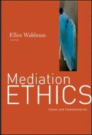 Ellen Waldman - Mediation Ethics: Cases and Commentaries - 9780787995881 - V9780787995881