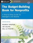 Murray Dropkin - The Budget-Building Book for Nonprofits: A Step-by-Step Guide for Managers and Boards - 9780787996031 - V9780787996031