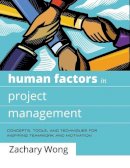 Zachary Wong - Human Factors in Project Management: Concepts, Tools, and Techniques for Inspiring Teamwork and Motivation - 9780787996291 - V9780787996291