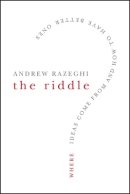 Andrew Razeghi - The Riddle: Where Ideas Come From and How to Have Better Ones - 9780787996321 - V9780787996321