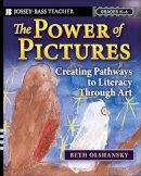 Beth Olshansky - The Power of Pictures: Creating Pathways to Literacy through Art, Grades K-6 - 9780787996673 - V9780787996673
