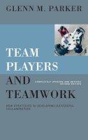 Glenn Parker - Team Players and Teamwork: New Strategies for Developing Successful Collaboration - 9780787998110 - V9780787998110