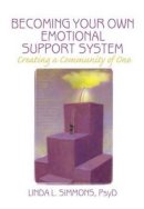 Linda L. Simmons - Becoming Your Own Emotional Support System: Creating a Community of One - 9780789032225 - V9780789032225