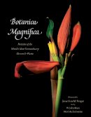Jonathan Singer - Botanica Magnifica: Portraits of the World´s Most Extraordinary Flowers and Plants - 9780789211378 - V9780789211378