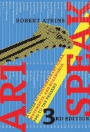 Robert Atkins - ArtSpeak: A Guide to Contemporary Ideas, Movements, and Buzzwords, 1945 to the Present - 9780789211514 - V9780789211514