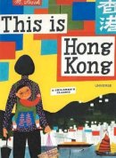 Miroslav Sasek - This is Hong Kong: A Children´s Classic - 9780789315601 - V9780789315601