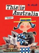 Miroslav Sasek - This is Australia: A Children´s Classic - 9780789318541 - V9780789318541