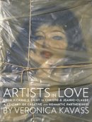 Veronica Kavass - Artists in Love: From Picasso & Gilot to Christo & Jeanne-Claude, A Century of Creative and Romantic Partnerships - 9780789325945 - V9780789325945