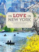 Caitlin Leffel - In Love in New York: A Guide to the Most Romantic Destinations in the Greatest City in the World - 9780789327512 - V9780789327512
