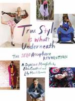 Elisa Goodkind - True Style is What´s Underneath - 9780789332868 - V9780789332868