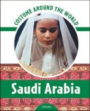 Cath Senker - Costume Around the World: Saudi Arabia - 9780791097731 - V9780791097731