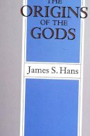 James S. Hans - The Origins of the Gods - 9780791406601 - KDK0017506