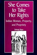 Srimati Basu - She Comes to Take Her Rights: Indian Women, Property, and Propriety - 9780791440957 - KEX0069424