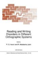 P. G. Aaron - Reading and Writing Disorders in Different Orthographic Systems (Nato Science Series D: (closed)) - 9780792304616 - V9780792304616