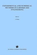 J. Donea (Ed.) - Experimental and Numerical Methods in Earthquake Engineering - 9780792314349 - V9780792314349