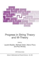 L. Baulieu (Ed.) - Progress in String Theory and M-Theory (Nato Science Series C:) - 9780792370345 - V9780792370345