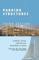 Anthony P. Chrest - Parking Structures: Planning, Design, Construction, Maintenance and Repair - 9780792372134 - V9780792372134