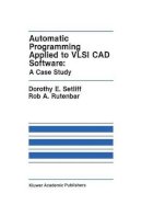 Dorothy E. Setliff - Automatic Programming Applied to VLSI CAD Software - 9780792391128 - V9780792391128
