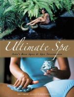 Judy Chapman - Ultimate Spa: Asia's Best Spas and Spa Treatments - 9780794607593 - V9780794607593