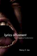 Nancy Lee - Lyrics Of Lament: From Tragedy To Transformation - 9780800663018 - V9780800663018