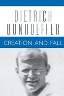 Dietrich Bonhoeffer - Creation and Fall: Dietrich Bonhoeffer Works, Volume 3 - 9780800683238 - V9780800683238