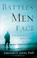 Gregory L. Phd Jantz - Battles Men Face – Strategies to Win the War Within - 9780800719692 - V9780800719692
