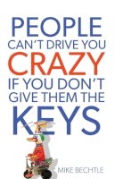 Dr. Mike Bechtle - People Can`t Drive You Crazy If You Don`t Give Them the Keys - 9780800721114 - V9780800721114