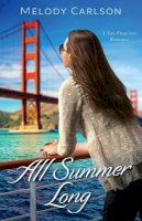 Carlson, Melody - All Summer Long: A San Francisco Romance (Follow Your Heart) - 9780800723583 - V9780800723583