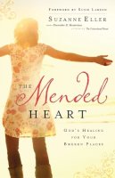 Suzanne T Eller - The Mended Heart – God`s Healing for Your Broken Places - 9780800724955 - V9780800724955