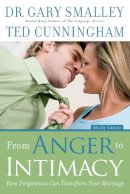 Dr. Gary Smalley - From Anger to Intimacy Study Guide – How Forgiveness can Transform Your Marriage - 9780800725822 - V9780800725822