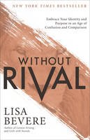 Lisa Bevere - Without Rival: Embrace Your Identity and Purpose in an Age of Confusion and Comparison - 9780800727246 - V9780800727246