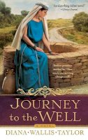 Diana Wallis Taylor - Journey to the Well – A Novel - 9780800733094 - V9780800733094