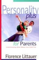 Florence Littauer - Personality Plus for Parents: Understanding What Makes Your Child Tick - 9780800757373 - V9780800757373